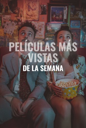 Películas más vistas De la semana