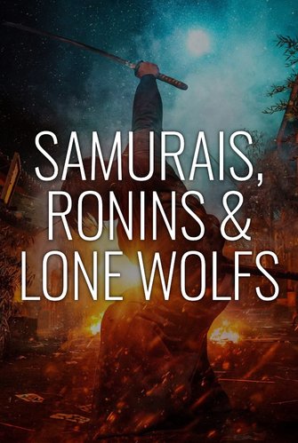 Samurais, Ronins & Lone Wolfs poster