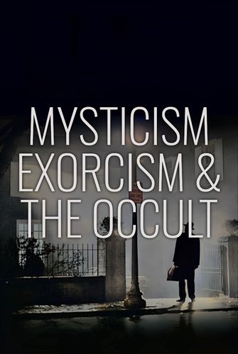 Mysticism, Exorcism & The Occult poster