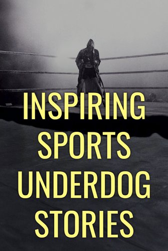 Inspiring Sports Underdog Stories