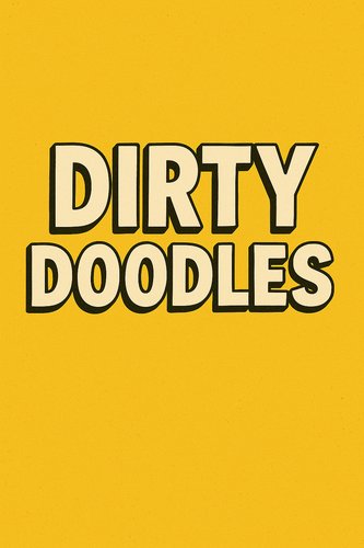 Dirty Doodles poster