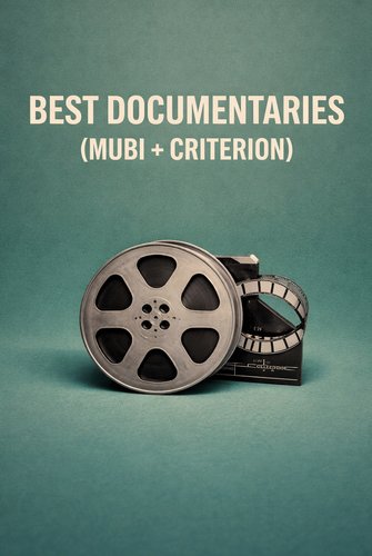 Best Documentaries - (MUBI + Criterion)