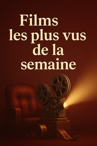 Films les plus vus de la semaine