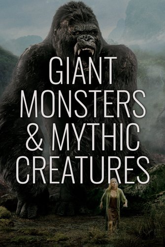 Giant Monsters & Mythic Creatures poster