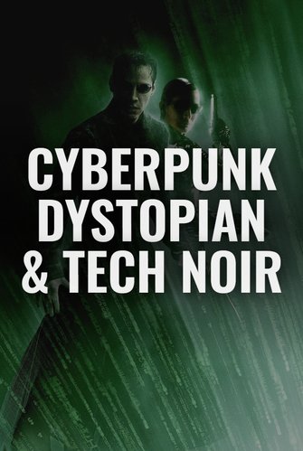  CyberpunkDystopian & Tech Noir