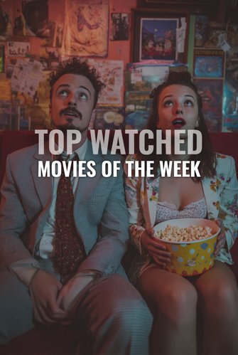Top Watched Movies of The Week