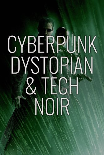 Cyberpunk, Dystopian & Tech Noir poster