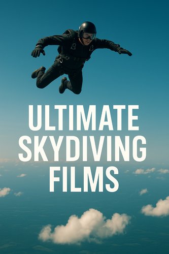 Ultimate Skydiving Films poster